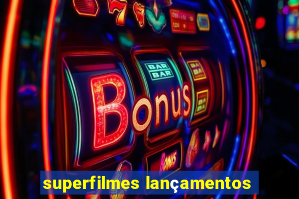 superfilmes lançamentos